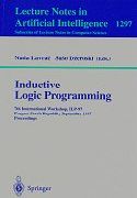 Inductive Logic Programming : 7th International Workshop, ILP-97, Prague, Czech Republic, September, 1997 : Proceedings (Lecture Notes in Computer Science 1297)